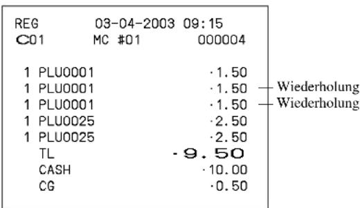 REG 03-04-2003 09:15 C01 MC #01 000004 1 PLU0001 ·1.50 1 PLU0001 ·1.50 1 PLU0001 ·1.50 1 PLU0025 ·2.50 1 PLU0025 ·2.50 TL ·9.50 CASH ·10.00 CG ·0.50 Wiederholung Wiederholung