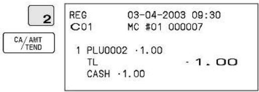 2 REG 03-04-2003 09:30 C01 MC #01 000007 CA/AMT /TEND 1 PLU0002 ·1.00 TL -1.00 CASH ·1.00