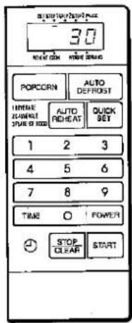 30 POPCORN AUTO DEFROST TIME: ZUMBER STAGE OF RED AUTO REBEAT QUICK SET 1 2 3 4 5 6 7 8 9 TIME ○ POWER STOP CLEAR START