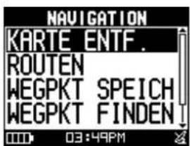 NAVIGATION KARTE ENTF. ROUTEN WEGPKT SPEICH WEGPKT FINDEN 03:49PM