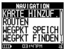NAVIGATION KARTE HINZUF. ROUTEN WEGPKT SPEICH WEGPKT FINDEN 03:47PM