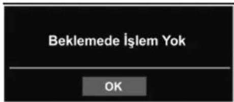 Beklemede İşlem Yok OK
