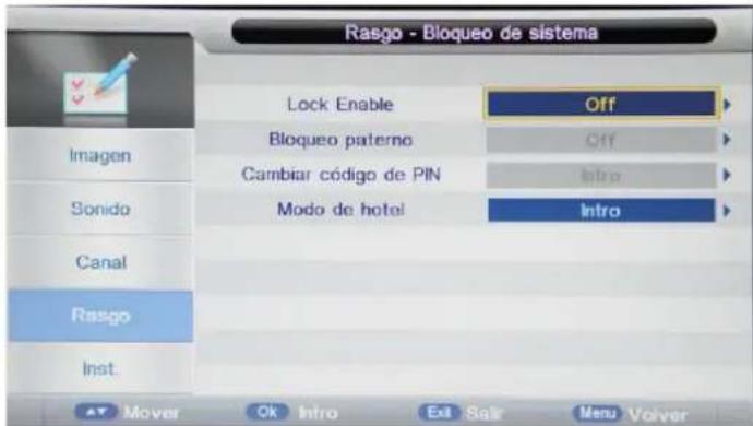 Rasgo - Bloqueo de sistema Lock Enable Off Bloqueo paterno Off Cambiar código de PIN Intro Modo de hotel Intro Imagen Sonido Canal Rasgo Inst. Mover Ok Intro Exit Salt Menu Volver