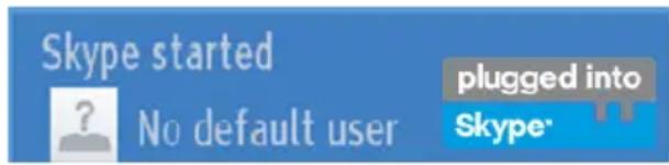Skype started ? No default user plugged into Skype*