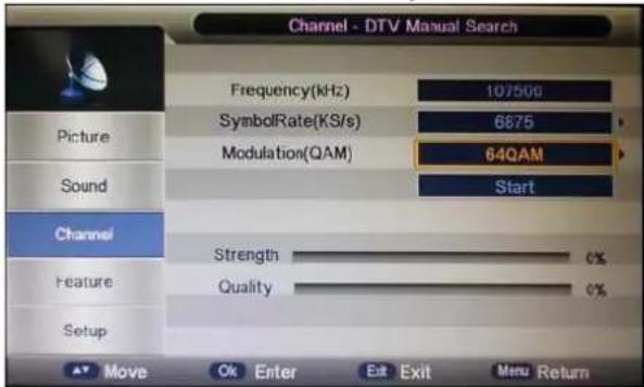 Channel - DTV Manual Search Frequency(kHz) 107500 SymbolRate(KS/s) 6875 Modulation(QAM) 64QAM Start Picture Sound Channel Strength 0% Feature Quality 0% Setup Move Ok Enter Exit Exit Menu Return
