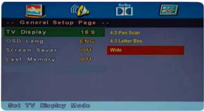 -- General Setup Page -- TV Display 16:9 OSD Lang ENG Screen Saver Off Wide Last Memory Off 4:3 Pan Scan 4:3 Letter Box Set TV Display Mode