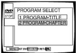 DVD STOP PROGRAM SELECT 1 PROGRAM•TITLE 2 PROGRAM•CHAPTER MENU EXIT ENTER ENTER RETURN