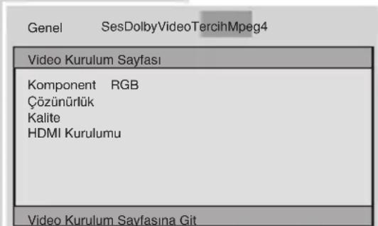 Genel SesDolbyVideoTercihMpeg4 Video Kurulum Sayfası Komponent RGB Çözünürlük Kalite HDMI Kurulumu Video Kurulum Sayfasına Git