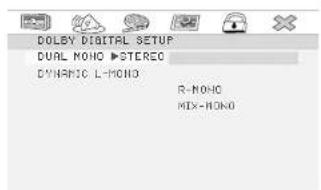 DOLEY DIGITAL SETUP DUAL MONO ►STEREO DYNAMIC L-MONO R-MONO MIX-HONO