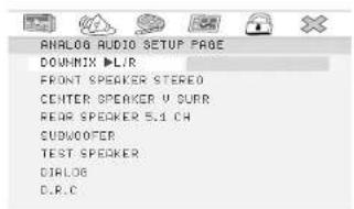 ANALOG AUDIO SETUP PAGE DOWNIX ►LIR FRONT SPEAKER STEREO CENTER SPEAKER U. SURB REAR SPEAKER 5.1 CH SUBVOOFER TEST SPEAKER DIALOG D.R.C