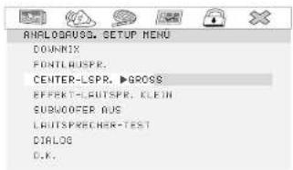 ANALOGROS, SETUP MENU DOWNIX FONTLUSPR. CENTER-LSPR. ▶GROSE EFFECT-LUTSPR. KLEIN SUBWOFER AUS LAUTSPRECHER-TEST DIALOG D.K.