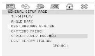 GENERAL SETUP PAGE TU-DISPLAY ANGLE MARK OSD LANGUAGE ENGLISH CAPTIONS FRENCH SCREEN SPOVER ▶BERMAN LAST MEMORY ITALIAN SPANISH