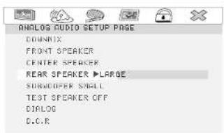 ANOLOS AUDIO SETUP PAGE DOWNIX FRONT SPEAKER CENTER SPEAKER REAR SPEAKER ▶ LARGE SURVEEER SMALL TEST SPEAKER OFF DIALOG D.C.R