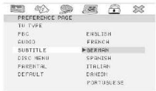 PREFERENCE PAGE TO TYPE FBC ENGLISH AUDIO FRENCH SUBTITLE GERMAN DISC MENU SPONISH FARENTAL ITALIAN DEFAULT DANISH PORTUGUESE