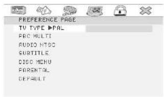 PREFERENCE PAGE TV TYPE ▶PAL ABC MULTI AUDIO MT3G SUBTITLE DISC MENU FARENTAL DEFAULT