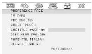 PREFERENCE PAGE TV TYPE FDC ENGLISH AUDIO-FRENCH SUBTITLE ▶ GERMAN DISC MENU SPANISH PARENTAL ITALIAN DEFAULT DANISH PORTUGuese