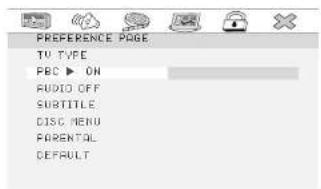 PREFERENCE PAGE TV TYPE PBC ▶ ON AUDIO OFF SUBTITLE DISC MENU PARENTAL DEFAULT