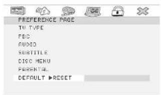 PREFERENCE PAGE TV TYPE FDC: AUDIO SUBTITLE DISC MENU PARENTAL DEFAULT ▶RESET