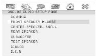 ANOLOS AUDIO SETUP PAGE DOWN/UX FRONT SPEAKER ▶LARGE CENTER SPEAKER, SHALL REAR SPEAKER SUBMOOFER TEST SPEAKER CIRLOG D.C.R.