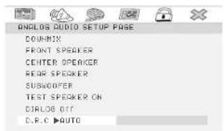ANDLOS AUDIO SETUP PAGE DOWN/UX FRONT SPEAKER CENTER SPEAKER REAR SPEAKER SUBFOOFER TEST SPEAKER ON DIALOG OFF D.R.C ►AUTO