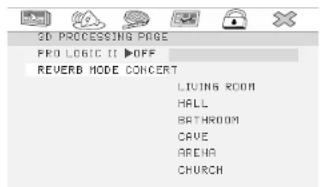 3D PROCESSING PAGE PRO LOGIC II ▶OFF REVERB MODE CONCERT LIVING ROOM HALL BATHROOM CAVE ARCHA CHURCH