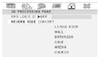 3D PROCESSING PAGE PRO LOGIC II ▶OFF REVERB MODE CONCERT LEIVING ROOM HALL BATHROOM CAVE ARENA CHURCH