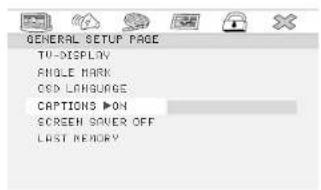 GENERAL SETUP PAGE TU-DISPLAY ANGLE MARK CSD LANGUAGE CAPTIONS >ON SCREEN GENDER OFF LAST MEMORY