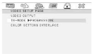 VIDEO SETUP PAGE VIDEO OUTPUT TO-MODE ▶PROGRESSIVE COLOR SETTING INTERFACE