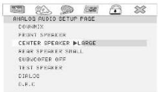 ANALOG AUDIO SETUP PAGE DOWNIX FRONT SPEAKER CENTER SPEAKER ▶LARGE REAR SPEAKER SHALL SUBCOVER OFF TEST SPEAKER DIALOG D.R.C.