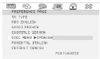PREFERENCE PAGE TV TYPE FDC ENGLISH AUDIO-FRENCH CUDITLE GERMAN DISC MENU ▶ SPONISH PARENTAL ITALIAN DEFAULT DANISH PORTUGuese