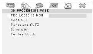 3D PROCESSING PAGE PRO LOGIC II ▶ON Node OFF Panorama AUTO Dimension Center Width