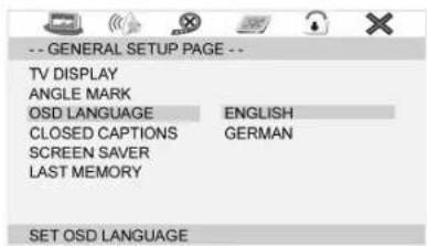 -- GENERAL SETUP PAGE -- TV DISPLAY ANGLE MARK OSD LANGUAGE ENGLISH CLOSED CAPTIONS GERMAN SCREEN SAVER LAST MEMORY SET OSD LANGUAGE