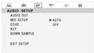 AUDIO SETUP AUDIO OUT MIC SETUP ► AUTO ECHO OFF KEY DOWN SAMPLE EXIT SETUP