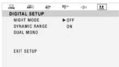 DIGITAL SETUP NIGHT MODE ▶ OFF DYNAMIC RANGE ON DUAL MONO EXIT SETUP