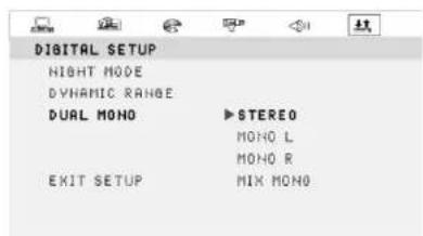 DIGITAL SETUP NIGHT MODE DYNAMIC RANGE DUAL MONO STEREO MONO L MONO R EXIT SETUP MIX MONO