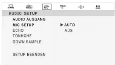 AUDIO SETUP AUDIO AUSGANG MIC SETUP ▶ AUTO ECHO AUS TONHÖHE DOWN SAMPLE SETUP BEENDEN