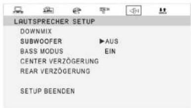LAUTSPRECHER SETUP DOWNMIX SUBWOOFER ▶AUS BASS MODUS EIN CENTER VERZÖGERUNG REAR VERZÖGERUNG SETUP BEENDEN