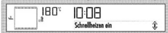 180°C 10:08 Schnellheizen ein