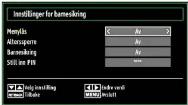 Innstillinger for barnesikring Menylås Alterssperre Barnesikring Still inn PIN Av Av Av **** Velg innstilling RetBACK Tilbake Endre verdi MENU Avslutt