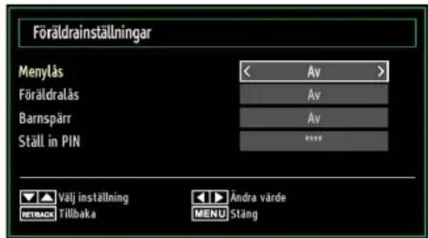 Föräldrainställningar Menylås < Av > Föräldralås Av Barnspärr Av Ställ in PIN ###