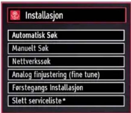 Installasjon Automatisk Søk Manuelt Søk Nettverkssøk Analog finjustering (fine tune) Førstegangs Installasjon Slett serviceliste*