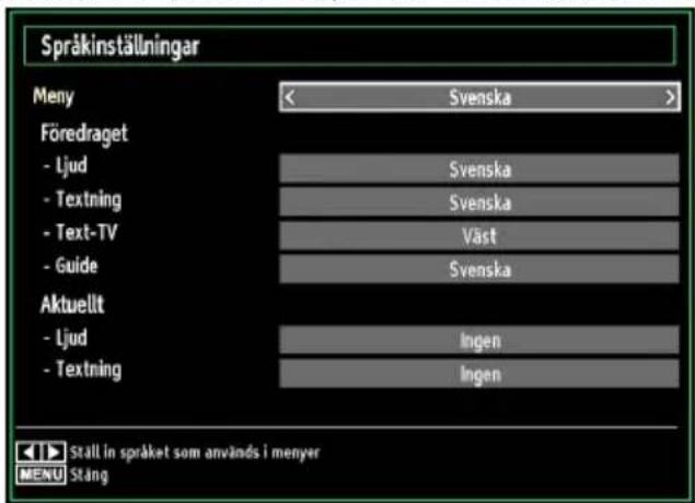 Språkinställningar Meny Svenska Föredraget - Ljud Svenska - Textning Svenska - Text-TV Väst - Guide Svenska Aktuellt - Ljud Ingen - Textning Ingen Stall in språket som används i menyer MENU Stäng