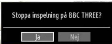 Stoppa inspelning på BBC THREE? Ja Nej