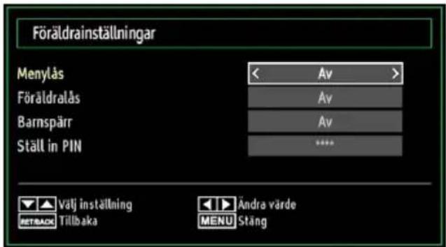 Föräldrainställningar Menylås < Av > Föräldrals Av Barnspärr Av Ställ in PIN **** Välj inställning Andra värde REBACK Tillbaka MENU Stäng