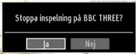 Stoppa inspelning på BBC THREE? Ja Nej
