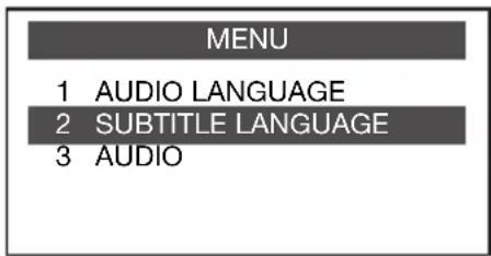 MENU 1 AUDIO LANGUAGE 2 SUBTITLE LANGUAGE 3 AUDIO
