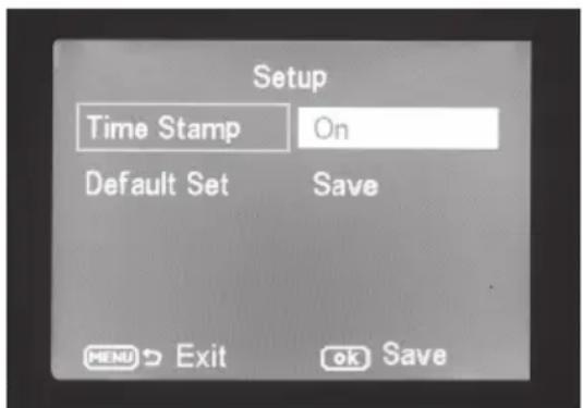 Setup Time Stamp On Default Set Save MENU Exit ok Save