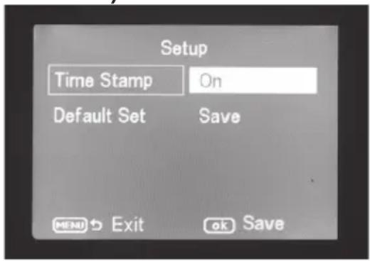 Setup Time Stamp On Default Set Save MENU Exit ok Save