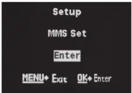 Setup MMS Set Enter MENU→ Exit OK→ Enter