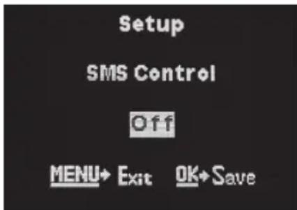 Setup SMS Control Off MENU→ Exit OK→ Save